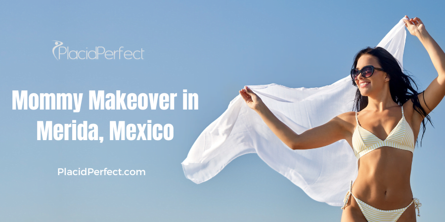 Mommy Makeover Packages in Merida, Mexico
