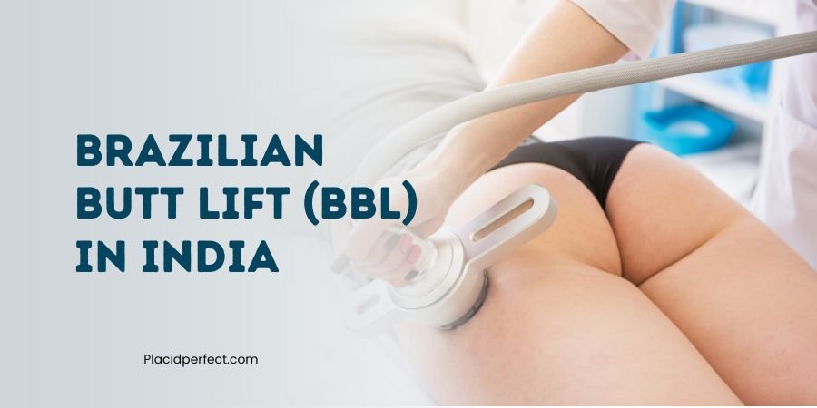 Brazilian Butt Lift (BBL) in India