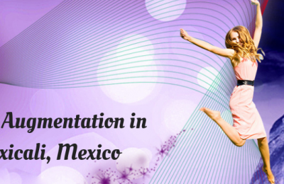 Breast Augmentation in Mexicali, Mexico