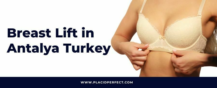 Breast Lift in Antalya Turkey