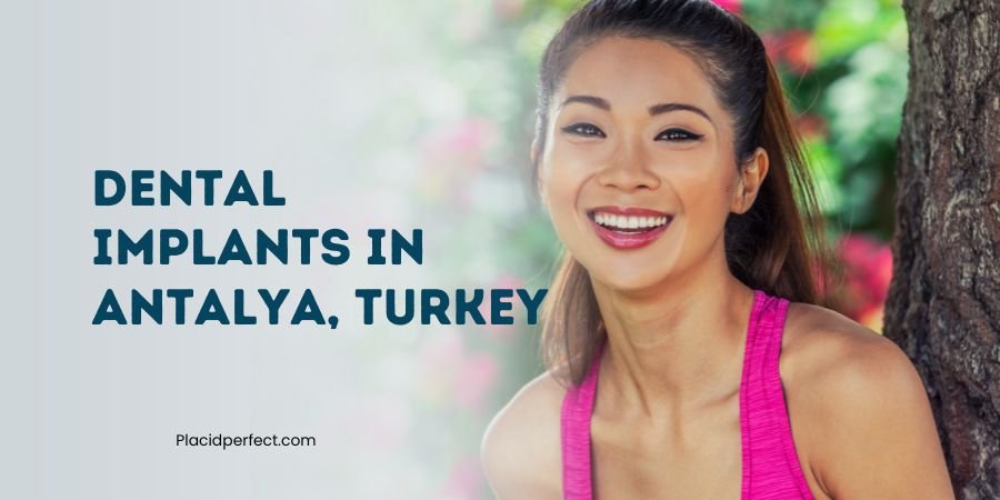 Dental Implants in Antalya, Turkey