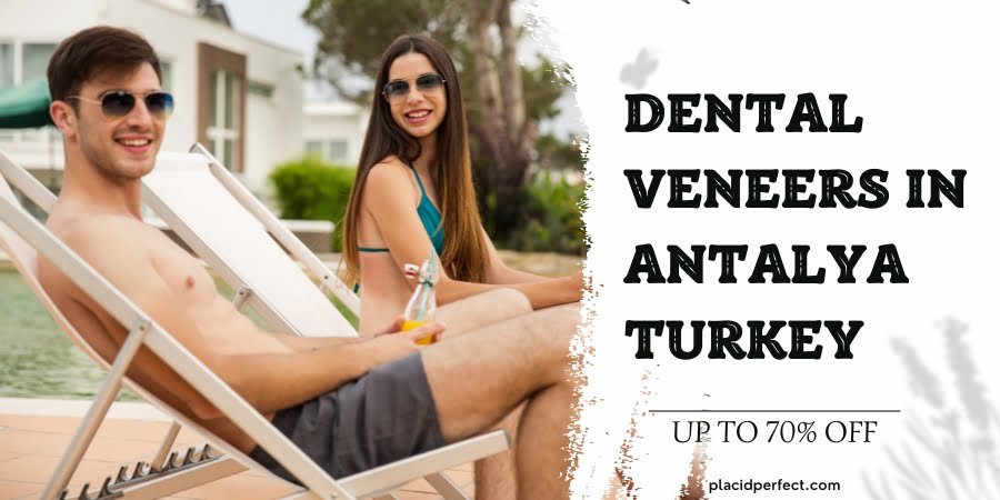Dental Veneers in Antalya Turkey
