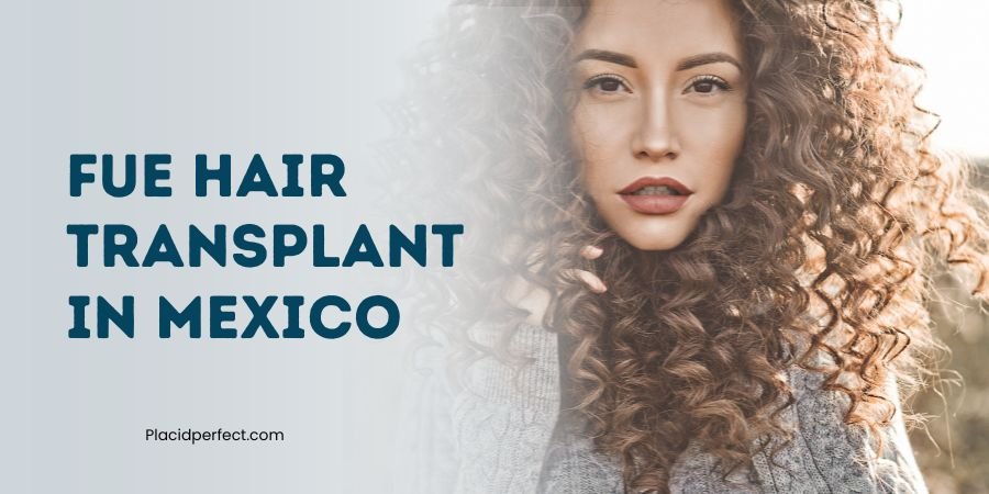 FUE Hair Transplant in Mexico