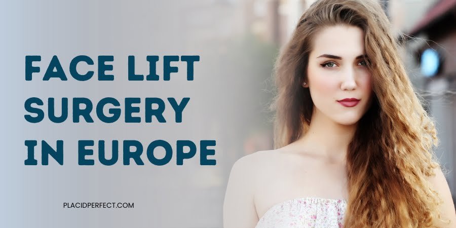 Face Lift Surgery in Europe