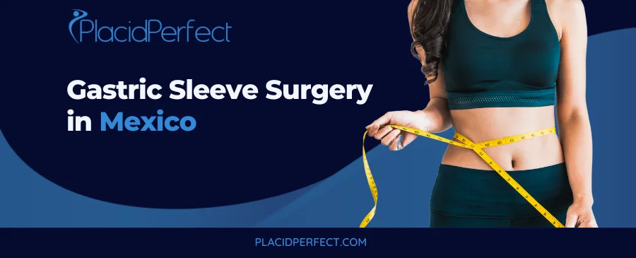 Gastric Sleeve Surgery in Mexico