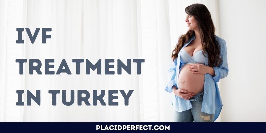 IVF Treatment in Turkey