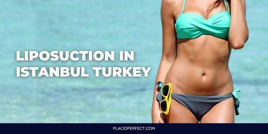 Liposuction in Istanbul Turkey