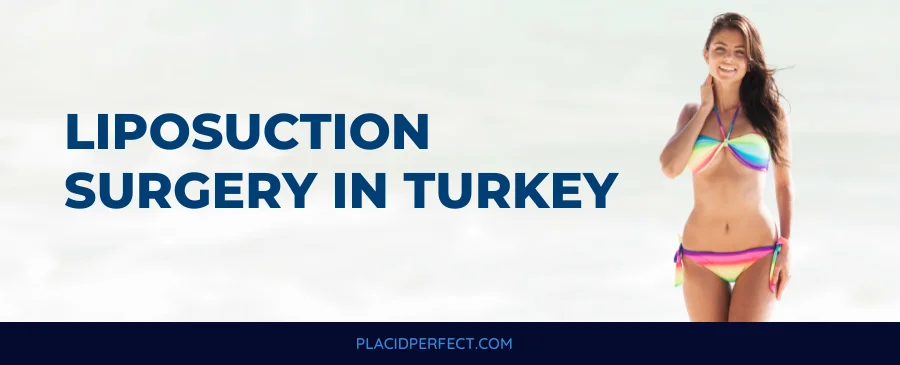 Liposuction in Turkey