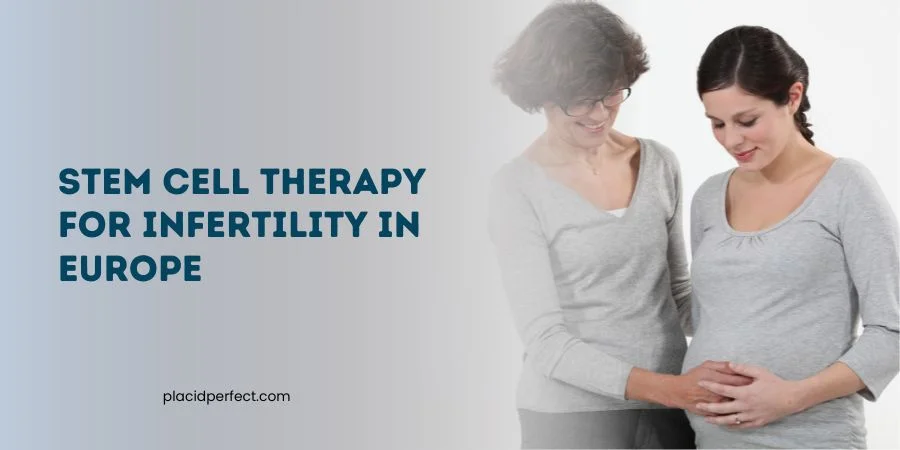 Stem Cell Therapy for Infertility in Europe