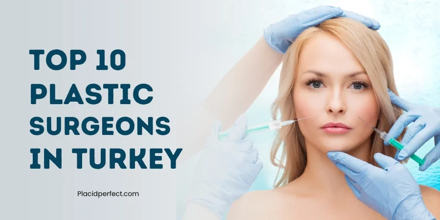 Top 10 PLastic Surgeons in Turkey