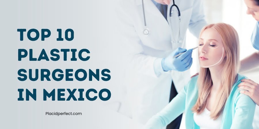 Top 10 PLastic Surgeons in mexico