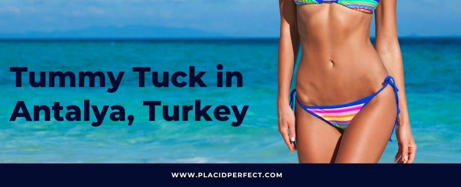 Tummy Tuck in Antalya, Turkey